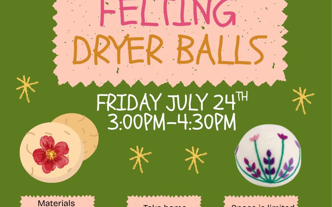 Needle Felting – dryer balls – ages 12-adult